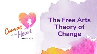 The Free Arts Theory of Change