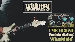 Demos in the Dark // Whimsy Machines The Great Fantabulizing Whatsitdo // Guitar Pedal Demo