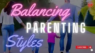 US'A' PARENTING #kids #parenting |Parenting Balance Insights | Balancing Parenting Styles @9to9imall