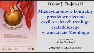Międzynarodowe kontrakty i prestiżowe zlecenia w warsztacie Memlinga. Oskar J. Rojewski