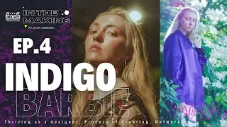 Indigo Barbie | Ep 4 | Thriving as a designer, Process of Creating, Networking | IN THE MAKING