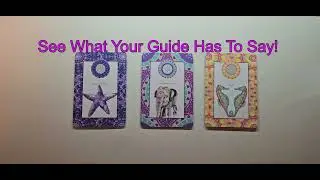 Your Guides Want to Tell You Something Important and Have Lessons to Help You