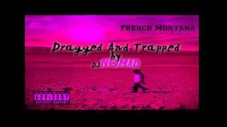 French Montana - Fuck What Happens Tonight - Please Excuse My French(Chopped) Dj Nomad Mixtape