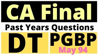 CA Final: Income Tax: PGBP : Past yrs Questions: May 94