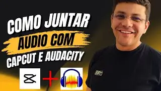 COMO JUNTAR &Aacute;UDIO COM CAPCUT E AUDACITY (PASSO A PASSO) | FRANCISCO FRANCILI