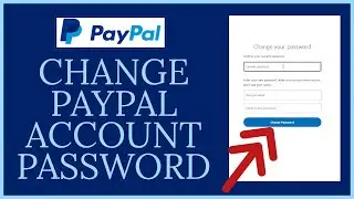 How To Change PayPal Account Password 2022?