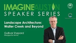 Landscape Architecture as a Medium for Strategic Thinking at Waller Creek and Beyond