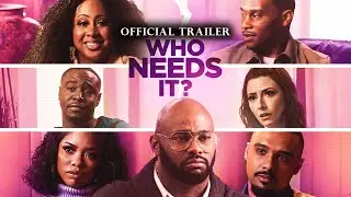 Who Needs It?   Trailer 2022