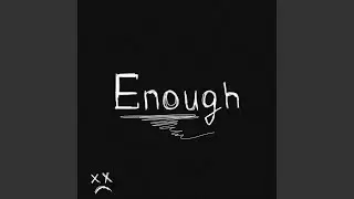 Enough