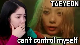 [Reaction] TAEYEON 태연 'Can't Control Myself' MV