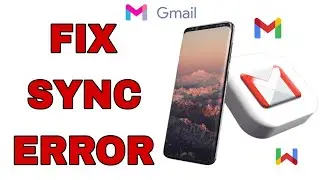 How To Fix Sync Error On Gmail [ the easiest Solution ]