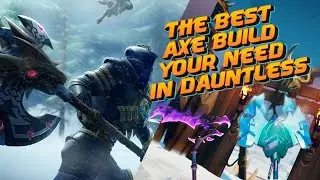 Unstoppable Power: The Best Axe Build You Need in Dauntless!