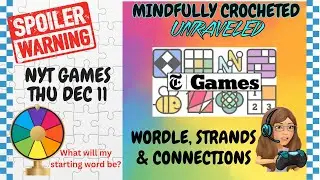 Unraveling #nytgames Dec 11, 2025 #wordle #strands #connections #spoilers #wordgames #games