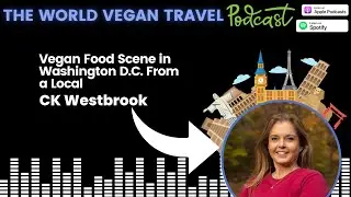 Vegan Food Scene in Washington D.C. From a Local | CK Westbrook