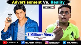 Advertisement Vs Reality | Ads Vs Reality | Reloaders Tv