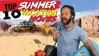 TOP 10 Summer Vacation Movies