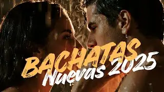 Nueva Bachata Amor Profundo 2025 – Melodías para Revivir Momentos que el Tiempo No Borró