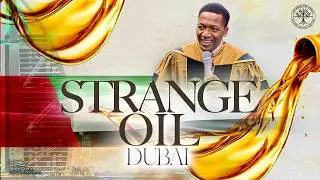 Strange Oil Dubai | Prophet Uebert Angel