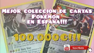 La mejor colección de cartas Pokémon en España +100K€!! Parte 2