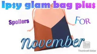 Ipsy glam bag plus spoilers for November 2020