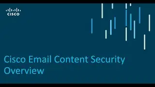 Cisco Email Content Security Overview - Part 1.2