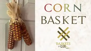 Learn to Weave - Corn Basket