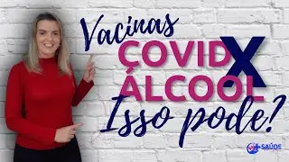 VACINAS COVID X &Aacute;LCOOL... ISSO PODE? l SA&Uacute;DE COM CAROL