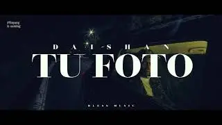 T&uacute; Foto  - Daishan (Visualizer)