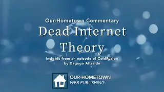 Dead Internet Theory by ColdFusion | OHT Commentary