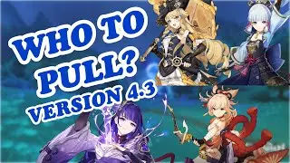 Who To Pull For in Version 4.3 - Genshin Impact