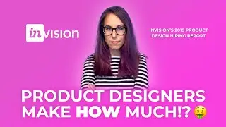 The average product designer salary is HOW MUCH!? Top takeaways from the 2019 InVision Hiring Report