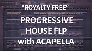*Royalty Free* Festival Progressive house flp with acapella(vocals)#4 |ROYALTY FREE FLSTUDIO Project
