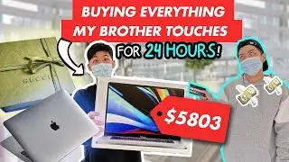 Buying EVERYTHING My Brother Touches For 24 Hours!