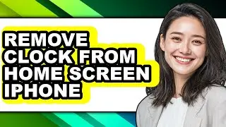 How to Remove Clock from Home Screen Iphone (easy Method)