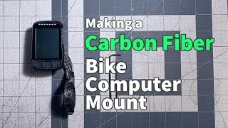 Making a Carbon Fiber Wahoo Bike Computer Mount with 3D Printed Molds