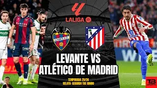 🔴 LEVANTE VS ATLÉTICO DE MADRID - LA LIGA 25/26 🎙️ RELATO EN VIVO 🎙️ TB SPORTS
