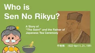 Sen No Rikyu – A Tea master that changed the Japanese tea culture forever 🍵 Who is He? What he did?