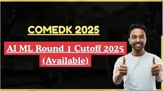 COMEDK 2025 AI & ML Round 1 Cutoff (Available) | Top Colleges Wise Closing Ranks & Category Details