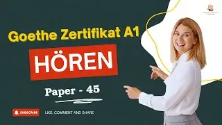 German A1 Listening Exam | Goethe H&ouml;ren Full Practice Test | Paper - 45 |