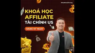Kho&aacute; học Affiliate T&agrave;i Ch&iacute;nh US - Tổng quan chiến lược