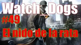 Watch Dogs #49 l El nido de la rata