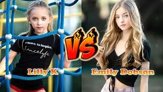 Lilly K VS Emily Dobson Transformation 👑 From Baby To 2024