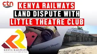 LIVE: MOMBASA LITTLE THEATRE AND KENYA RAILWAYS OWNERSHIP DISPUTE