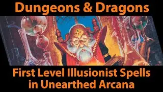 First Level Illusionist Spells in Unearthed Arcana