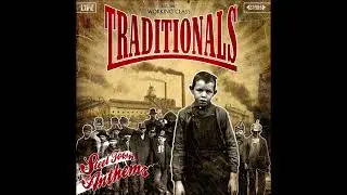The Traditionals  - Steel Town Anthems 2011 FULL ALBUM