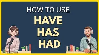 How to Use Has, Had, and Have in English | A1-A2 Beginner English | English Podcast