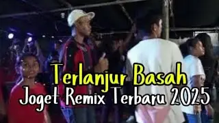 Terlanjur Basah_Joget Dangdut Terbaru 2025_Jhonstayle Remix