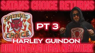 Pt 3 Satan's Choice Returns Building A Global Network Harley Guindon