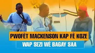 Nou Mele Wi Mezanmi! Gad Travay Pwofèt Mackenson Ak Fidèl Li Yo, Wap Sezi Wè Bagay saa