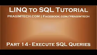 Part 14   How to directly execute sql queries using Linq to SQL